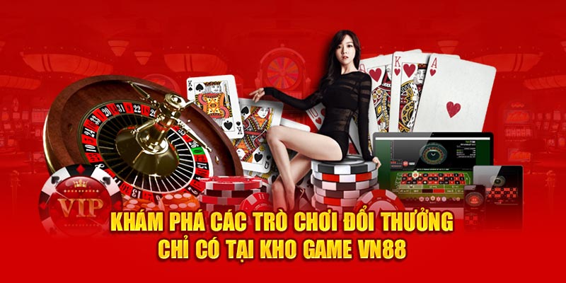 Khám phá các trò chơi đổi thưởng chỉ có tại kho game VN88